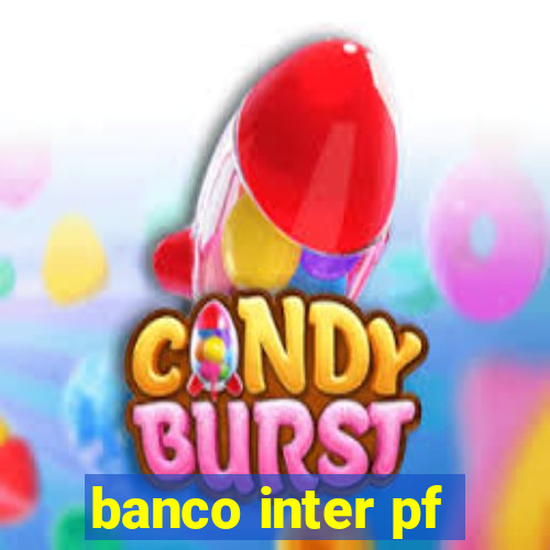 banco inter pf